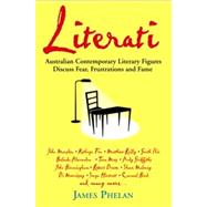 Literati : Australian Contemporary Literary Figures Discuss Fear, Frustrations and Fame