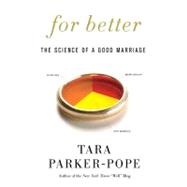 For Better The Science of a Good Marriage
