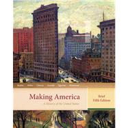 Making America A History of the United States, Brief