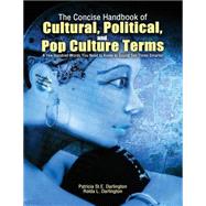 The Concise Handbook of Cultural  Political  and Pop Culture Terms: A Few Hundred Words You Need to Know to Sound Ten Times Smarter