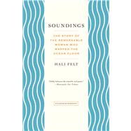 Soundings : The Story of the Remarkable Woman Who Mapped the Ocean Floor