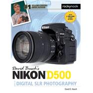 David Busch's Nikon D500 Guide to Digital Photography