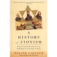 History of Zionism : From the French Revolution to the Establishment of the State of Israel