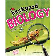 Backyard Biology : Investigate Habitats Outside Your Door with 25 Projects