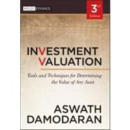 Investment Valuation : Tools and Techniques for Determining the Value of Any Asset