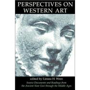 Perspectives On Western Art, Vol.1: Source Documents And Readings From The Ancient Near East Through The Middle Ages
