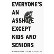 ISBN 9781506101569 product image for Everyone's an Asshole Except Kids and Seniors | upcitemdb.com