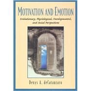 Motivation and Emotion Evolutionary, Physiological, Developmental, and Social Perspectives