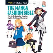The Manga Fashion Bible The Go-To Guide for Drawing Stylish 