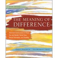 The Meaning of Difference: American Constructions of Race, Sex and Gender, Social Class, Sexual Orientation, and Disability