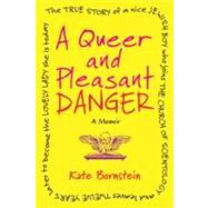 Queer and Pleasant Danger : The True Story of a Nice Jewish Boy Who Joins the Church of Scientology and Leaves Twelve Years Later to Become the Lovely Lady She