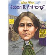 Who Was Susan B. Anthony