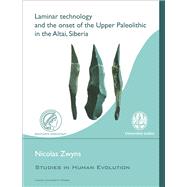 Laminar Technology And The Onset Of The Upper Paleolithic In The Altai, Siberia