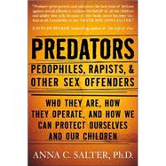 Predators: Pedophiles, Rapists, and Other Sex Offenders