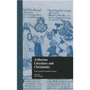 Arthurian Literature and Christianity: Notes from the Twentieth Century