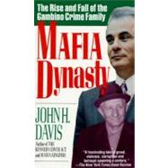 Mafia Dynasty : The Rise And Fall Of The Gambino Crime Family