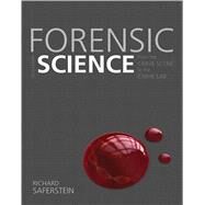 Forensic Science : From the Crime Scene to the Crime Lab