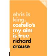 Elvis Is King Costello's My Aim Is True