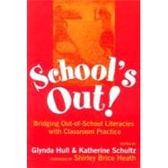 School's Out: Bridging Out-Of-School Literacies With Classroom Practice