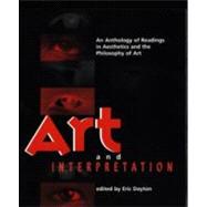 Art and Interpretation: An Anthology of Readings in Aesthetics and the Philosophy of Art