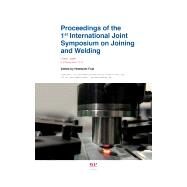Proceedings of the 1st International Joint Symposium on Joining and Welding: Osaka, Japan, 6 - 8 November 2013