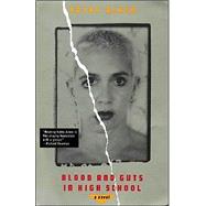 Blood and Guts in High School A Novel