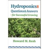 Hydroponics: Questions&Answers for Sucessful Growing