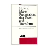 How to Make Presentations That Teach and Transform