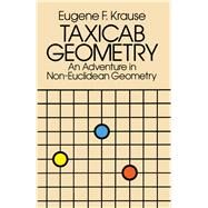 Taxicab Geometry : An Adventure in Non-Euclidean Geometry
