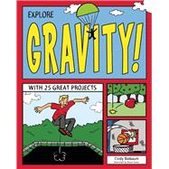 Explore Gravity! With 25 Great Projects