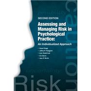 Assessing and Managing Risk in Psychological Practice: An Individualized Approach