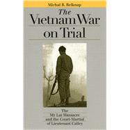 The military trial of William Calley for his role in the slaughter of five hundred or more Vietnamese civilians at My Lai shocked a nation already sharply divided over a controversial war