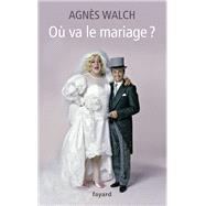 O va le mariage ?