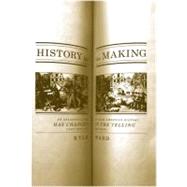 History in the Making : An Absorbing Look at How American History Has Changed in the Telling over the Last 200 Years