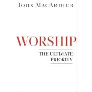 Worship : The Ultimate Priority