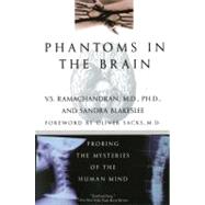 Phantoms in the Brain: Probing the Mysteries of the Human Mind