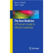 The Best Medicine: A Physician   s Guide to Effective 