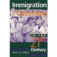Immigration and Citizenship in the Twenty-First Century