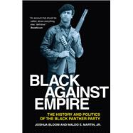 Black Against Empire: The History and Politics of the Black Panther Party