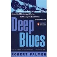 Deep Blues : A Musical and Cultural History of the Mississippi Delta