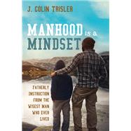 Manhood is a Mindset