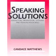 Speaking Solutions : Interaction, Presentation, Listening, and Pronunciation Skills