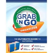 Grab 'N Go Essential Document Organizer: The Ultimate Guide to Gathering: Emergency Contacts, Family Information, Personal & Financial Records, and Other Vital