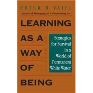 Learning as a Way of Being : Strategies for Survival in a 