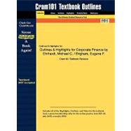 Outlines and Highlights for Corporate Finance by Ehrhardt, Michael C / Brigham, Eugene F , Isbn : 9780324655681