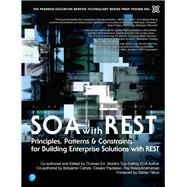 SOA with Rest : Principles, Patterns and Constraints for Building Enterprise Solutions with REST