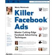 Killer Facebook Ads : Master Cutting-Edge Facebook Advertising Techniques
