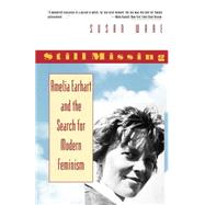 Still Missing: Amelia Earhart and the Search for Modern Feminism