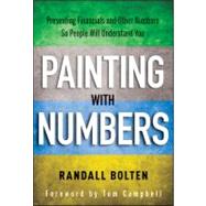 Painting with Numbers : Presenting Financials and Other Numbers So People Will Understand You
