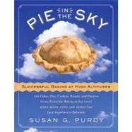 Pie in the Sky Binding: Hardcover Publisher: Harpercollins Publish Date: 2005/06/01 Synopsis: A guide for successful baking in altitude-challenged regions offers specific guidelines on how to overcome atmospheric obstacles, sharing a host of tested recipes that can be customized for a variety of altitude needs